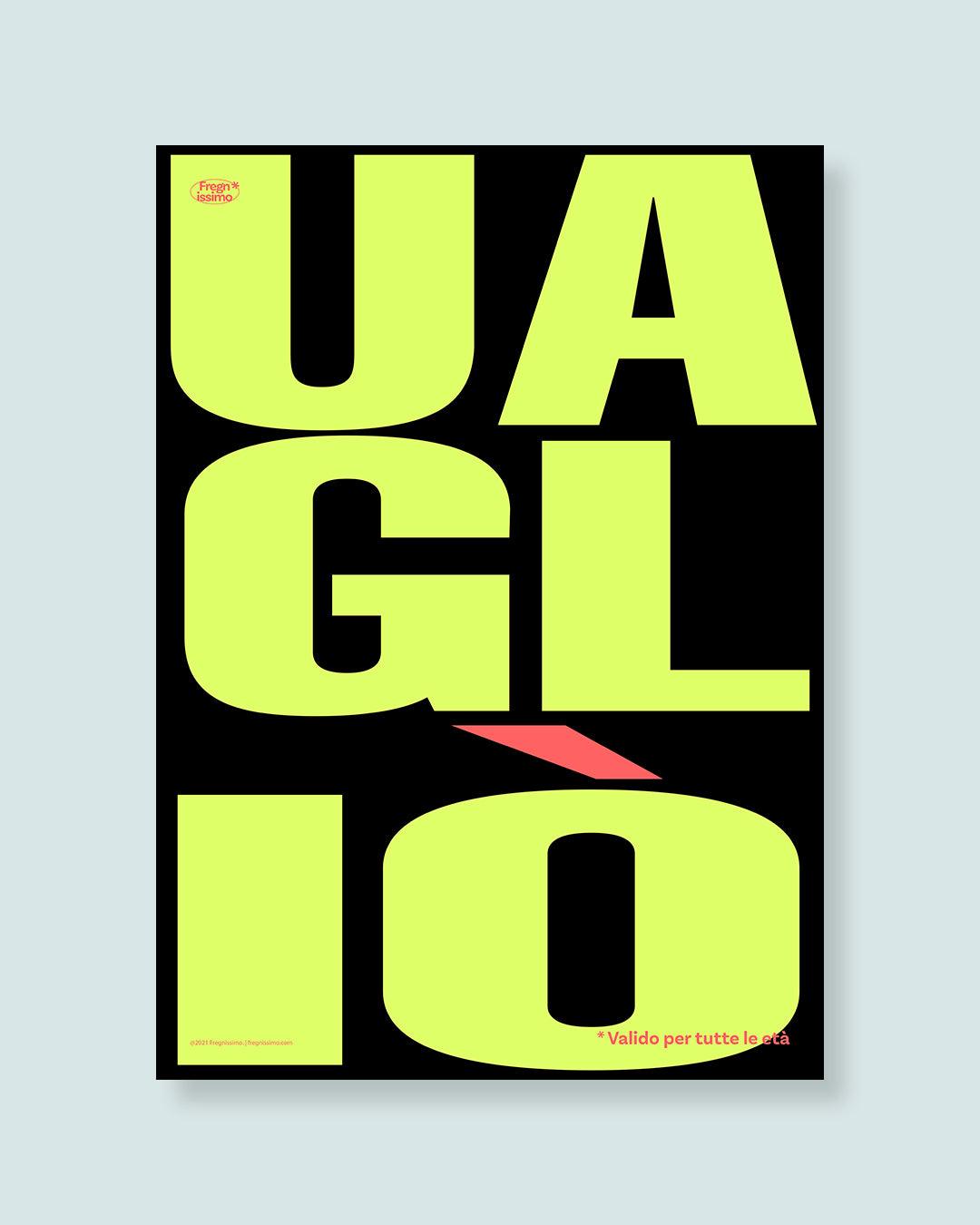 Poster 50x70cm - UAGLIÒ - Fregnissimo®
